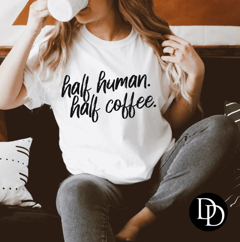 Half Human Half Coffee tee-MTO