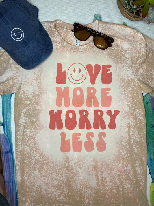 Love More, Worry Less tee